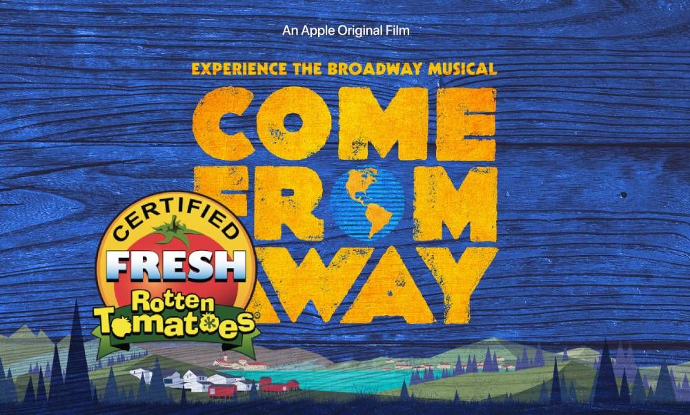 COME FROM AWAY is now Certified Fresh on Rotten Tomatoes - Read the reviews!	