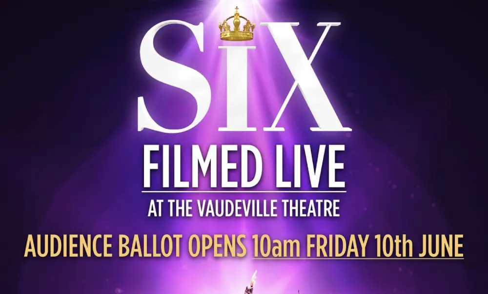 Six the Musical to Be Filmed for Release With Original Cast
